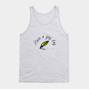 Have a gay day Tank Top